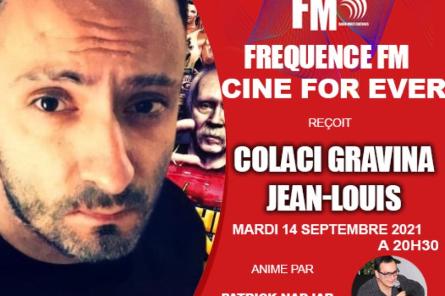 FRÉQUENCE FM : CINE FOREVER AVEC COLACI GRAVINA Jean-Louis LOREDANA - Directeur d’ART DE CINÉMA